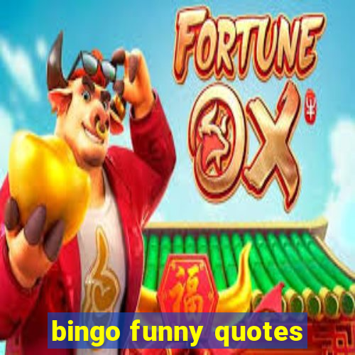 bingo funny quotes